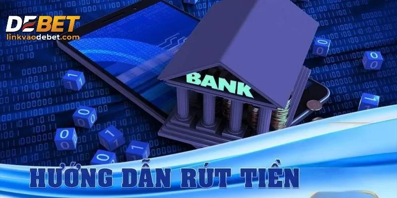 Chính sách bảo mật khi rút tiền DEBET